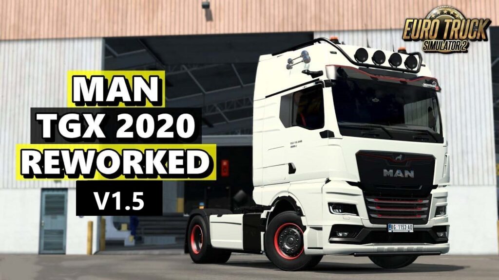 Man Tgx 2020 Rework V15 147 Ets 2 Mods Ets2 Map Euro Truck Simulator 2 Mods Download 6720